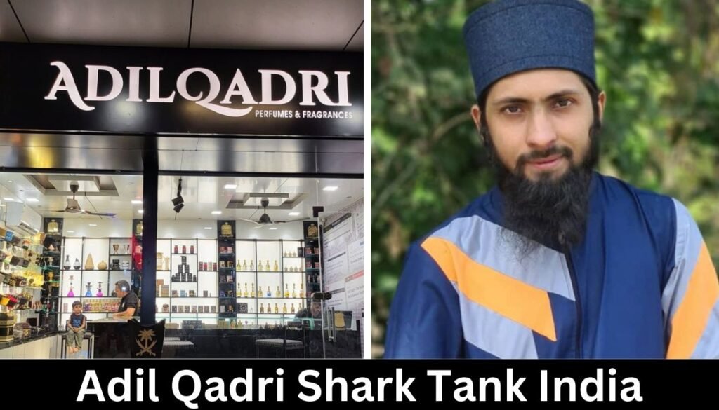 Adil Qadri Shark Tank India